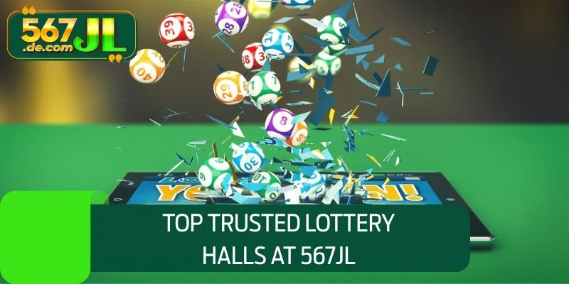 Top trusted lottery halls at 567JL