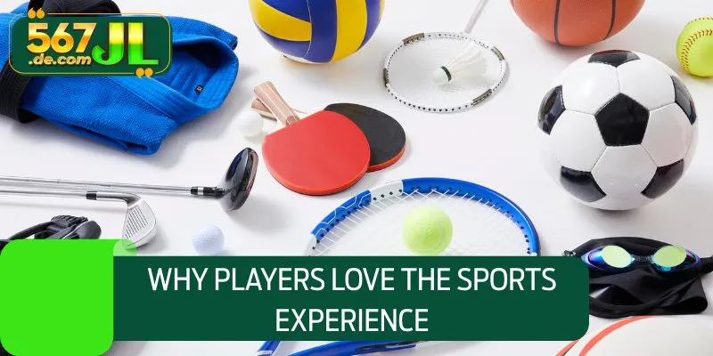 Why players love the sports experience