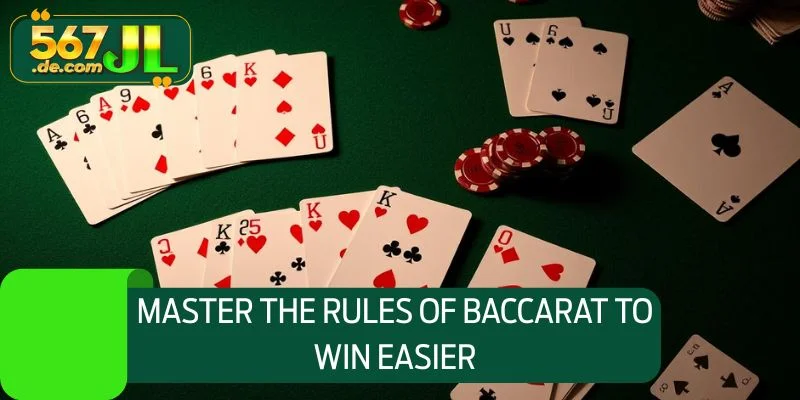 Master the rules of Baccarat to win easier