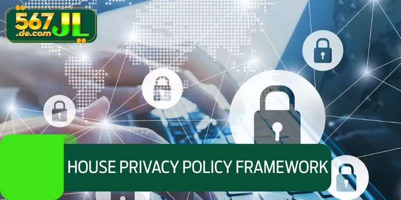 House Privacy Policy Framework