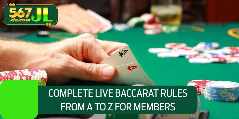 Complete Live Baccarat rules from A to Z for members