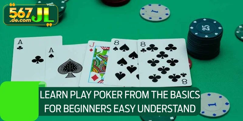 Learn to play Poker from the basics for beginners easy to understand